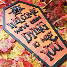 Load image into Gallery viewer, Welcome Coffin Plaque
